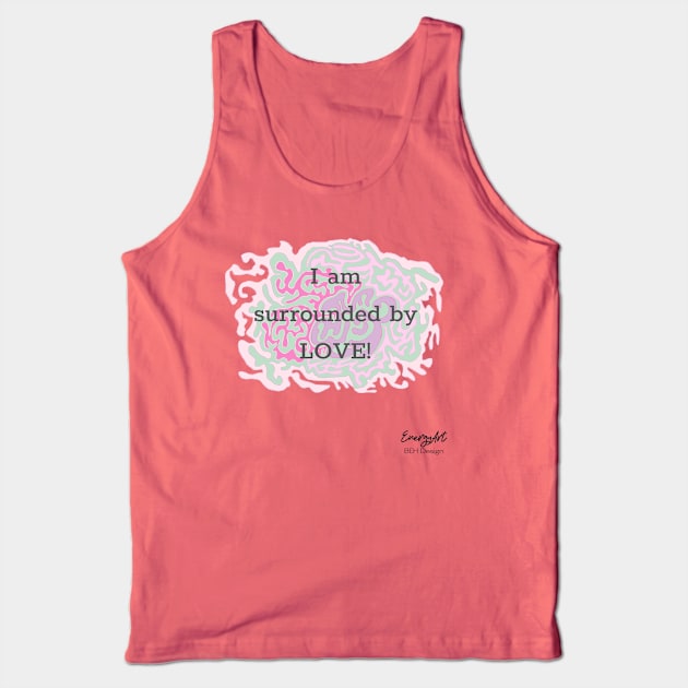 I am surrounded by Love Tank Top by BehDesign